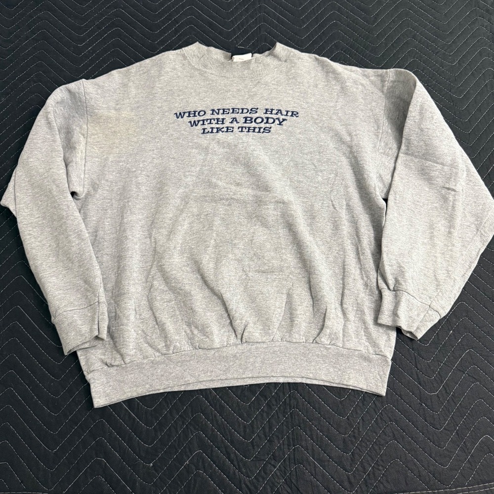 Vintage TSI Y2K Who Needs Hair With A Body Like This Sweatshirt Mens Large Gray